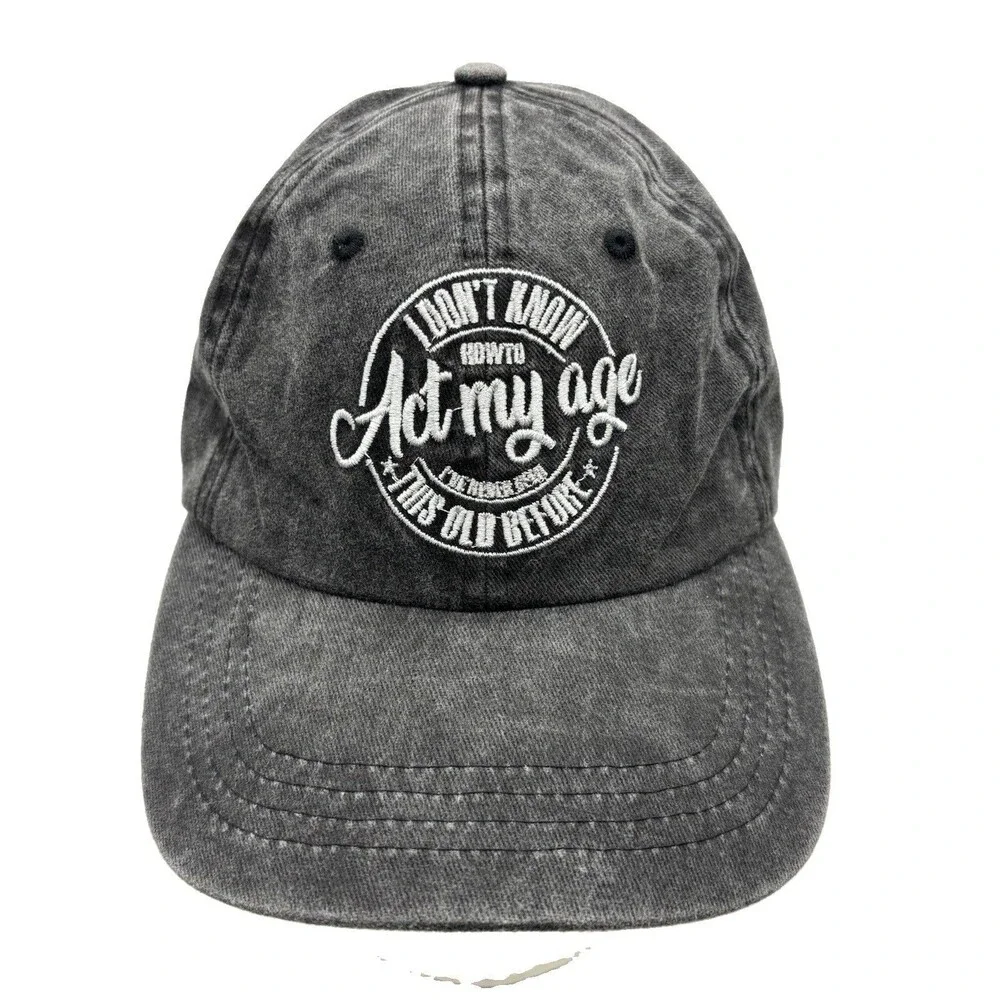 I Dont Know How To Act My Age Hat Mens Adjustable Washed Charcoal